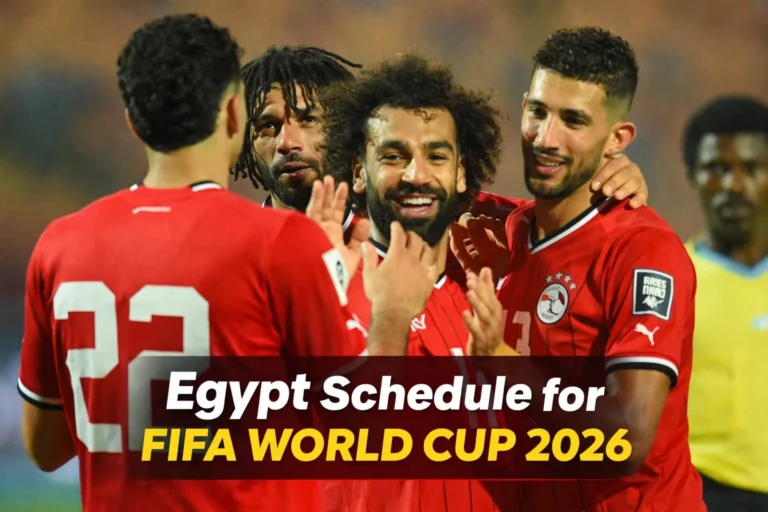 Egypt Schedule for FIFA World Cup 2026: How to Watch, History & Record