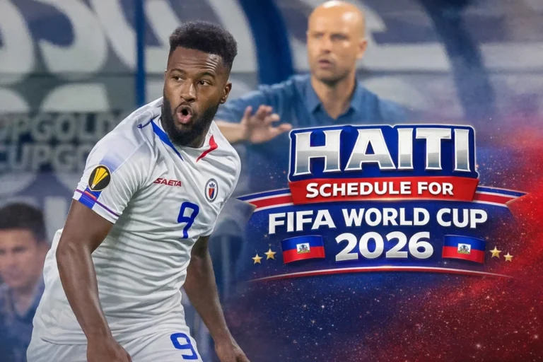 Haiti Schedule for FIFA World Cup 2026: How to Watch, History & Record