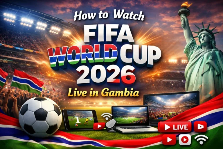 How to Watch FIFA World Cup 2026 Live in Gambia – Complete Guide
